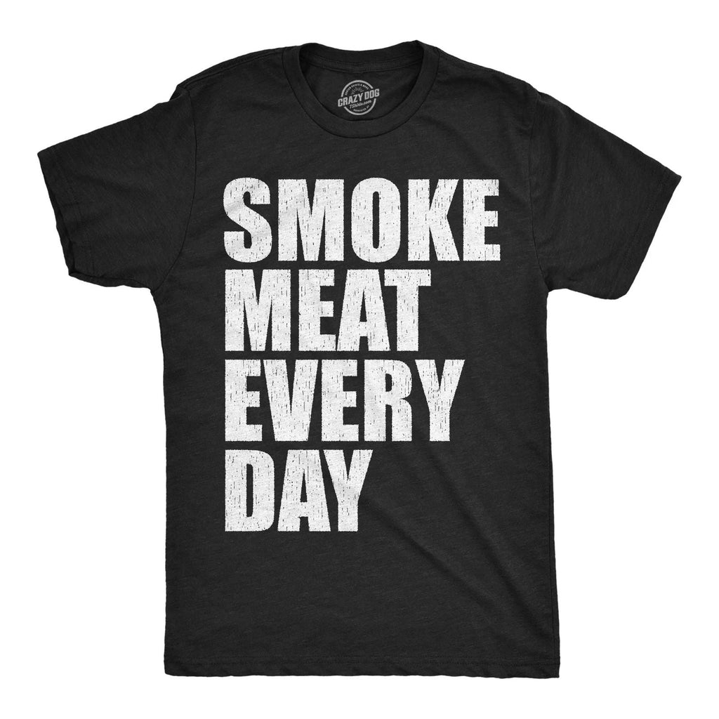 Mens Funny T Shirts Smoke Meat Every Day Sarcastic Cooking Graphic Novelty Tee Unisex T-shirt, Sweatshirt, Hoodie, Long Sleeve Tee - T-Shirt, Sweatshirt, Hoodie