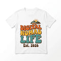 Digital Nomad Life T-Shirt Est 2026 Retro Vintage Van Life Travel Adventure Tee Unisex T-shirt, Sweatshirt, Hoodie, Long Sleeve Tee - T-Shirt, Sweatshirt, Hoodie