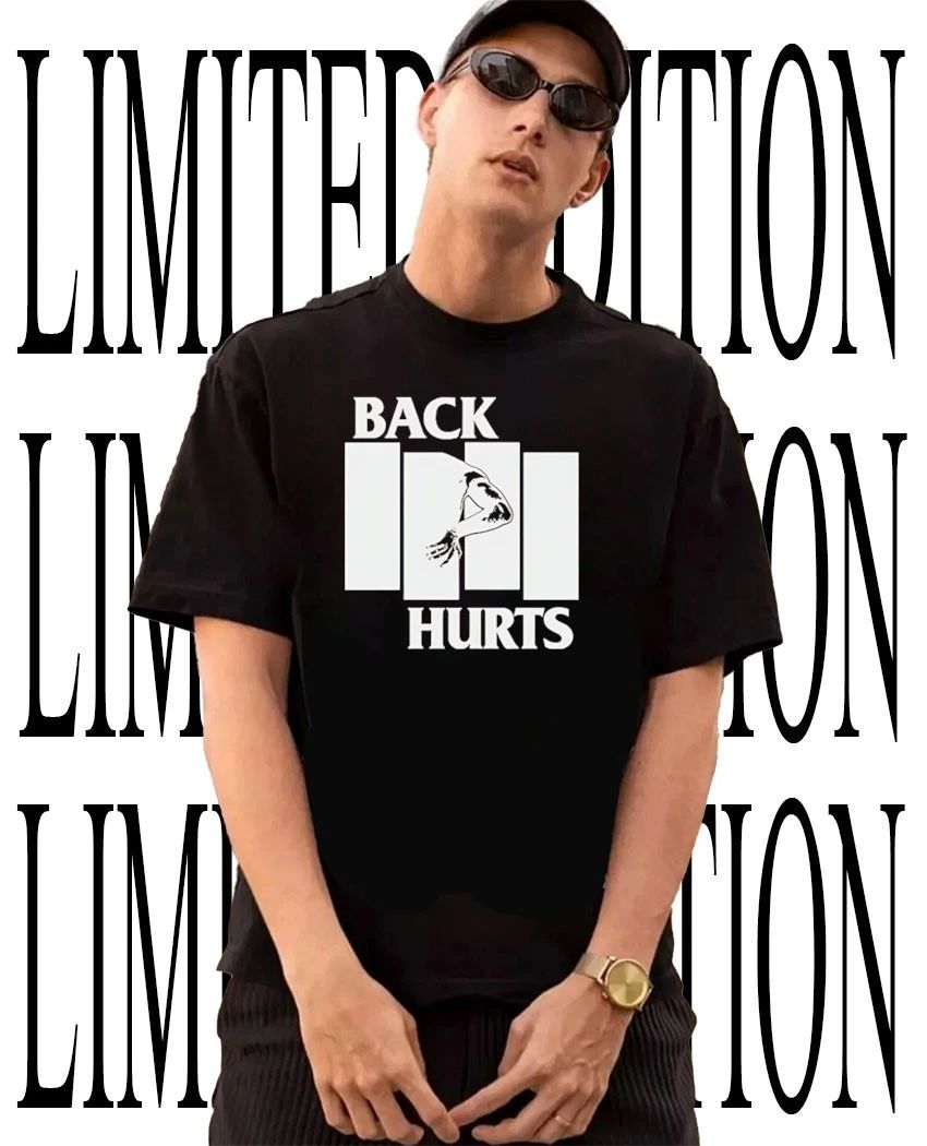 Black Flag Back Hurts parody shirt Unisex T-shirt, Sweatshirt, Hoodie, Long Sleeve Tee - T-Shirt, Sweatshirt, Hoodie