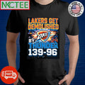 NKCtees Lakers get demolished by Thunder 139 96 shirt Unisex T-shirt, Sweatshirt, Hoodie, Long Sleeve Tee - T-Shirt, Sweatshirt, Hoodie