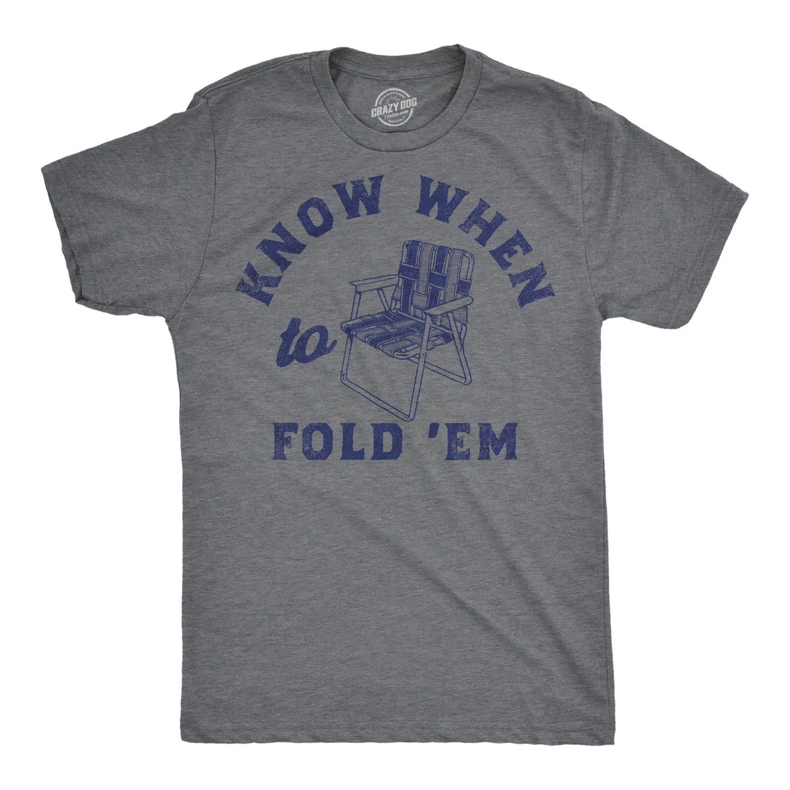 Mens Funny T Shirts Know When to Fold Em Sarcastic Lawn Chair Graphic Tee for Unisex T-shirt, Sweatshirt, Hoodie, Long Sleeve Tee - T-Shirt, Sweatshirt, Hoodie