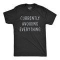 Mens Currently Avoiding Everything T Shirt Funny Sarcastic Introverted Tee Unisex T-shirt, Sweatshirt, Hoodie, Long Sleeve Tee - T-Shirt, Sweatshirt, Hoodie