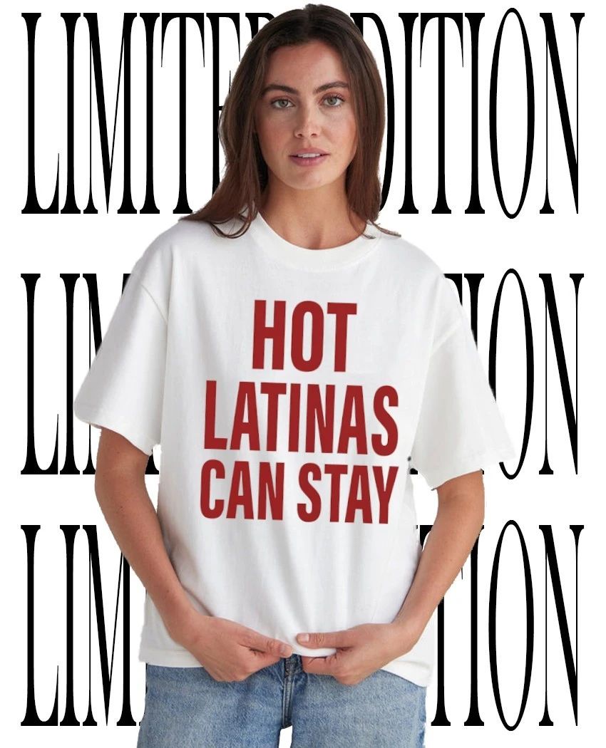 Latinas can stay shirt Unisex T-shirt, Sweatshirt, Hoodie, Long Sleeve Tee - T-Shirt, Sweatshirt, Hoodie