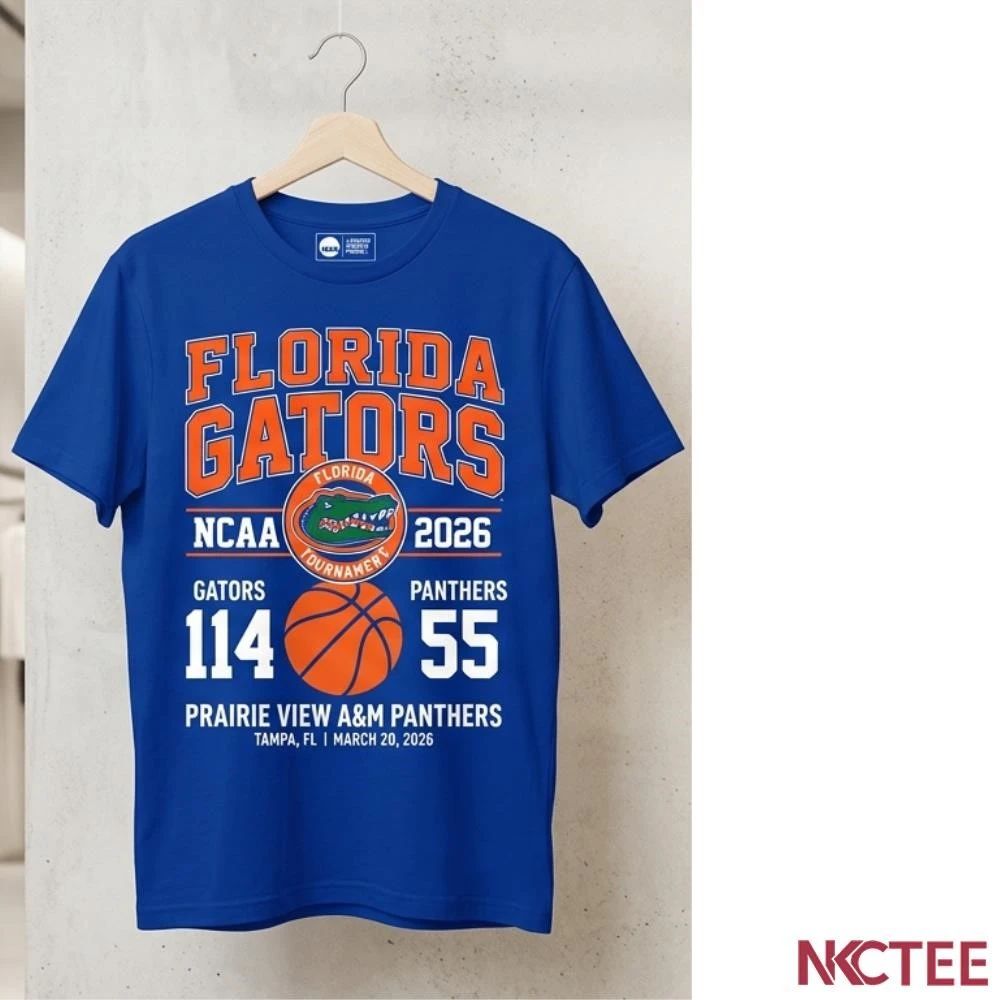 NKCtees 2026 NCAA Tournament Florida Gators 114 55 Prairie View A&M Panthers basketball shirt - T-Shirt, Sweatshirt, Hoodie