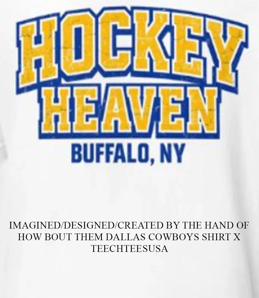 Hockey Heaven is back Buffalo Sabres shirt Unisex T-shirt, Sweatshirt, Hoodie, Long Sleeve Tee - T-Shirt, Sweatshirt, Hoodie