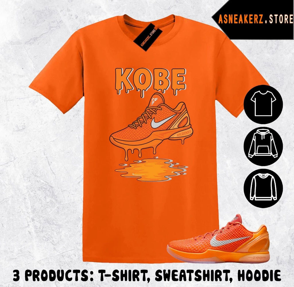 Tee Shirt Matching Kobe 6 Protro Total Orange 2025 Match Sneaker Shoe Dripping Unisex T-shirt, Sweatshirt, Hoodie, Long Sleeve Tee - T-Shirt, Sweatshirt, Hoodie
