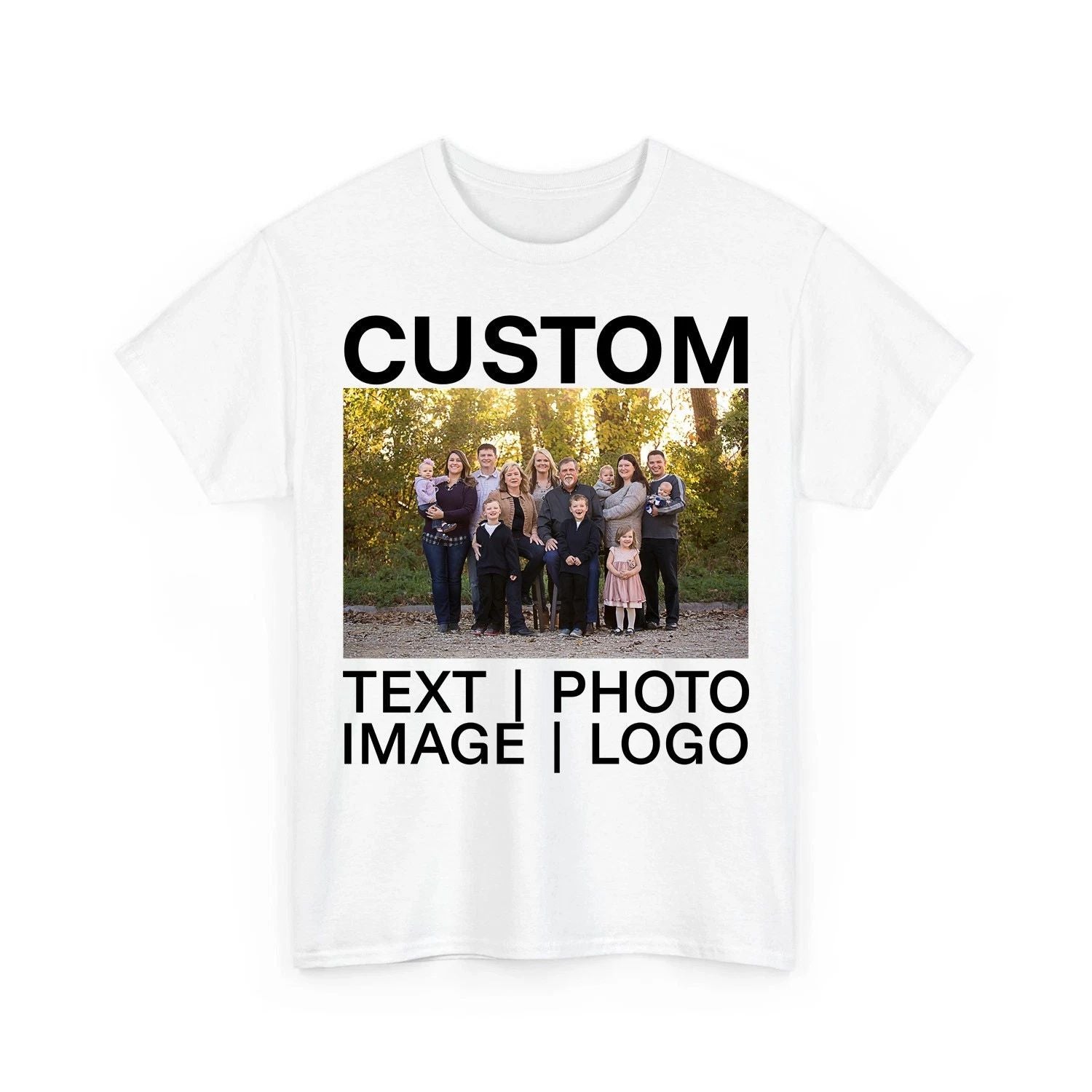 Personalized Custom T-shirt Printing With Your Photo, Text, Logo, Anything New Unisex T-shirt, Sweatshirt, Hoodie, Long Sleeve Tee - T-Shirt, Sweatshirt, Hoodie