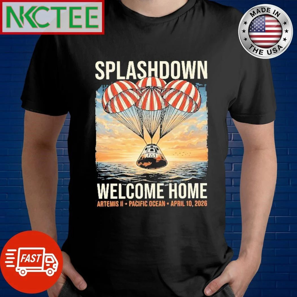 Welcome Home Artemis Ii Pacific Ocean April 2026 Splashdown shirt Unisex T-shirt, Sweatshirt, Hoodie, Long Sleeve Tee - T-Shirt, Sweatshirt, Hoodie