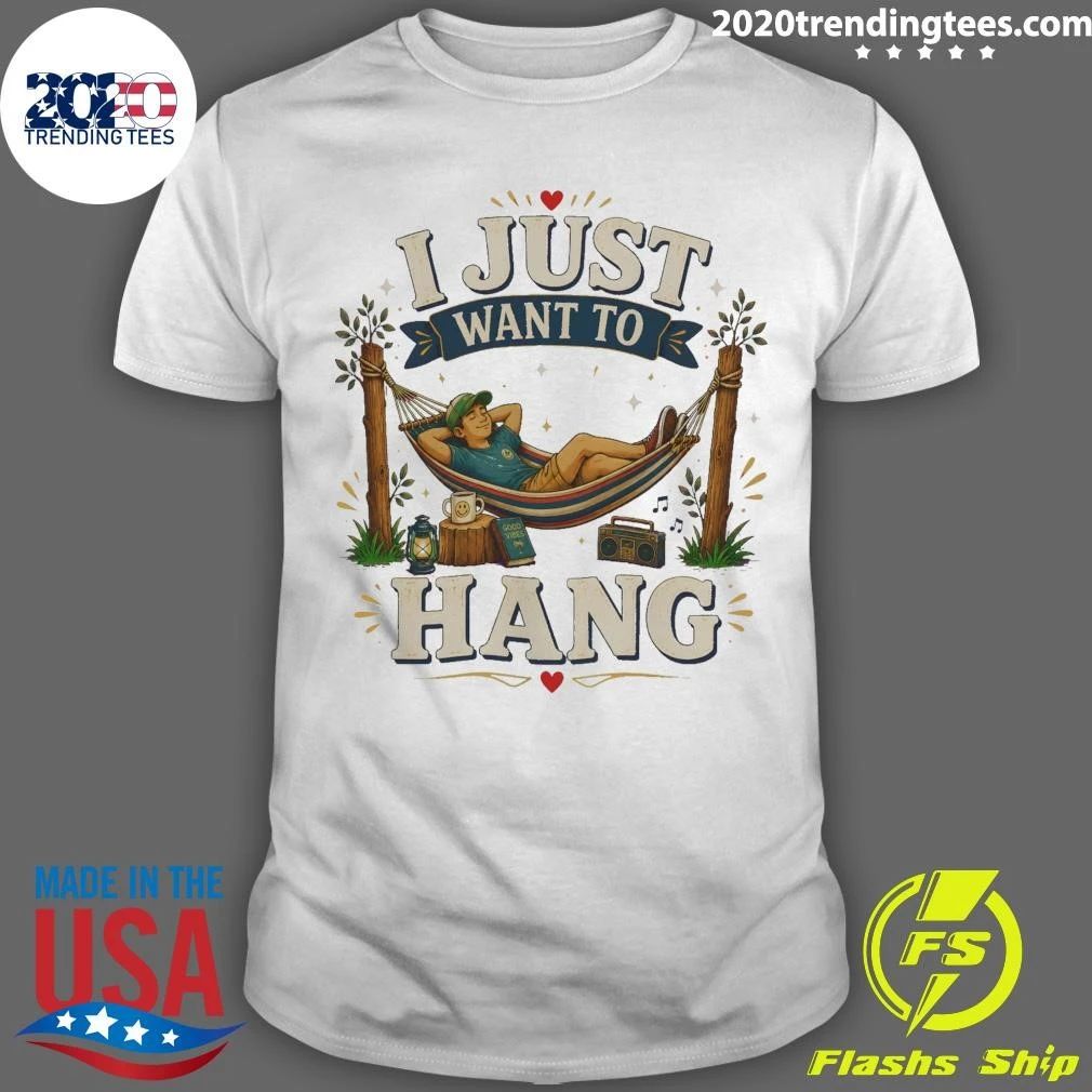 I Just Want To Hang Tee Shirt Unisex T-shirt, Sweatshirt, Hoodie, Long Sleeve Tee - T-Shirt, Sweatshirt, Hoodie