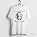 Classic You Missed Bitch Trump T Shirts Unisex T-shirt, Sweatshirt, Hoodie, Long Sleeve Tee - T-Shirt, Sweatshirt, Hoodie
