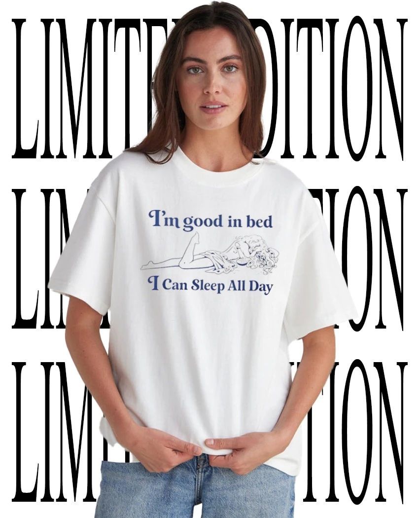 Im good in bed I can sleep all day shirt Unisex T-shirt, Sweatshirt, Hoodie, Long Sleeve Tee - T-Shirt, Sweatshirt, Hoodie