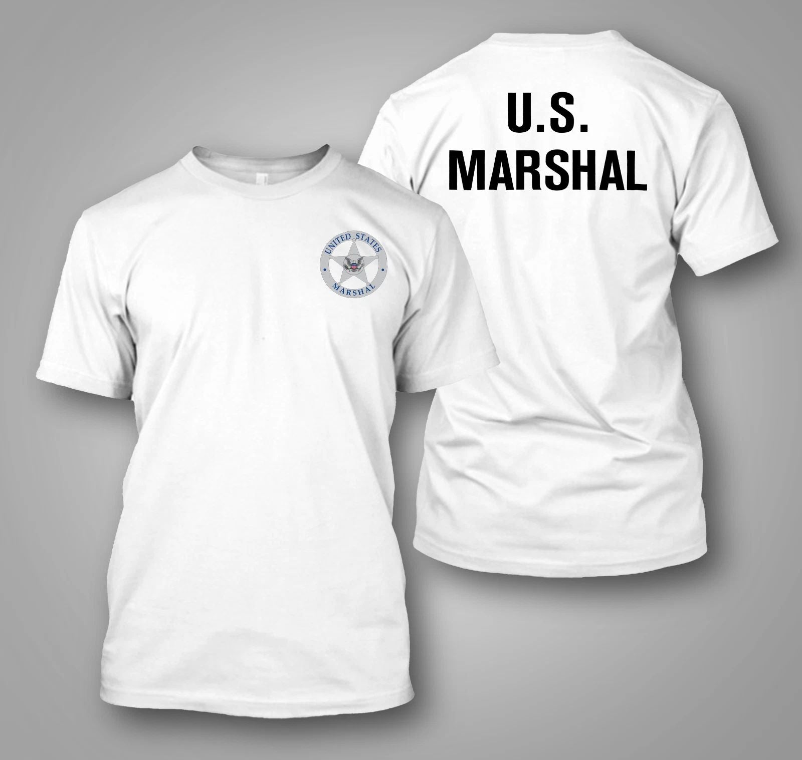 NEW US Marshal Police United States  - Custom front and back t-shirt tee Unisex T-shirt, Sweatshirt, Hoodie, Long Sleeve Tee - T-Shirt, Sweatshirt, Hoodie