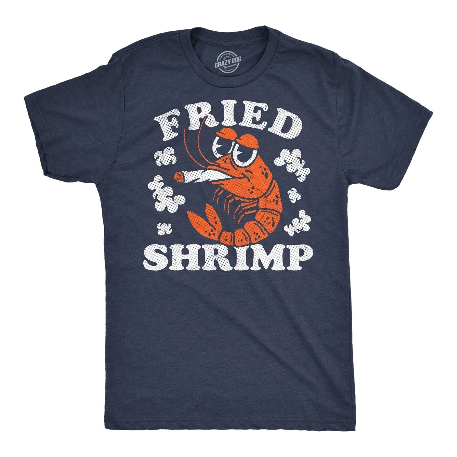 Mens Funny T Shirts Fried Shrimp Sarcastic 420 Graphic Novelty Tee for Men Unisex T-shirt, Sweatshirt, Hoodie, Long Sleeve Tee - T-Shirt, Sweatshirt, Hoodie
