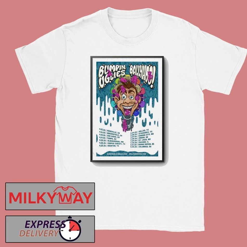 Poster Bumpin Uglies And Ballyhoo Tour Apr 2026s shirt Unisex T-shirt, Sweatshirt, Hoodie, Long Sleeve Tee - T-Shirt, Sweatshirt, Hoodie