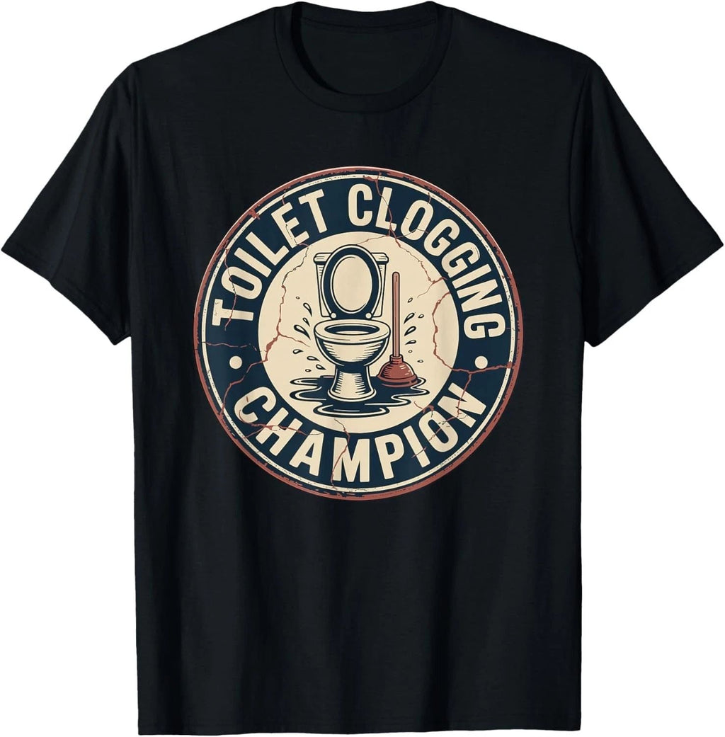 Toilet Clogging Champion T-Shirt unisex T-Shirt Unisex T-shirt, Sweatshirt, Hoodie, Long Sleeve Tee - T-Shirt, Sweatshirt, Hoodie