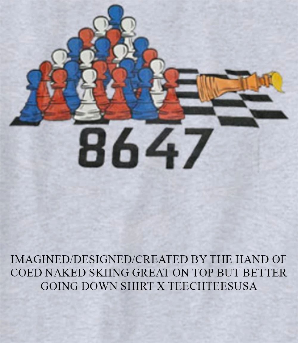 Chess 8647 Trump shirt Unisex T-shirt, Sweatshirt, Hoodie, Long Sleeve Tee - T-Shirt, Sweatshirt, Hoodie