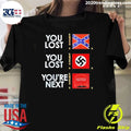 Nazi Maga You Lost You Lost Youre Next Anti Trump Political Shirt Unisex T-shirt, Sweatshirt, Hoodie, Long Sleeve Tee - T-Shirt, Sweatshirt, Hoodie