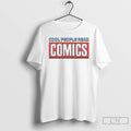 Classic Cool People Read Comics T Shirts Unisex T-shirt, Sweatshirt, Hoodie, Long Sleeve Tee - T-Shirt, Sweatshirt, Hoodie