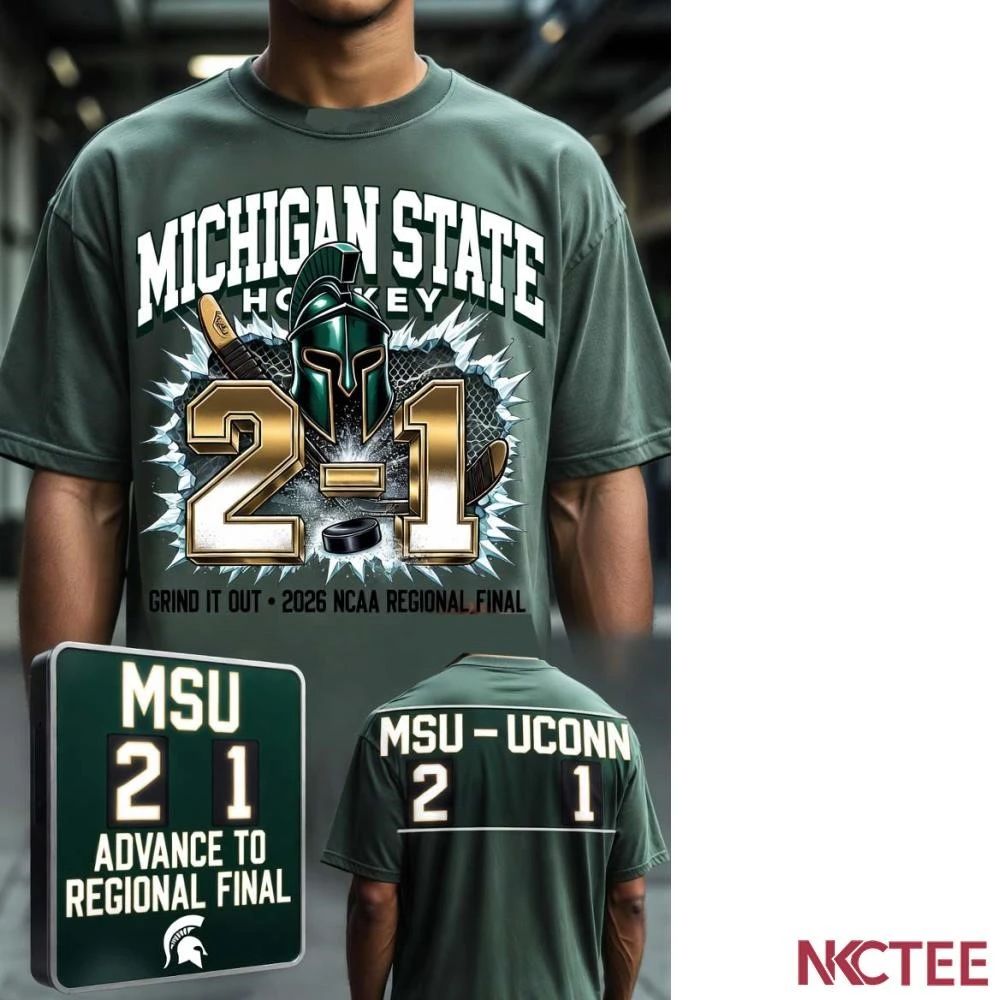 NKCtees 2026 Michigan State hockey grinds out 2-1 win over UConn to advance to NCAA regional final shirt - T-Shirt, Sweatshirt, Hoodie