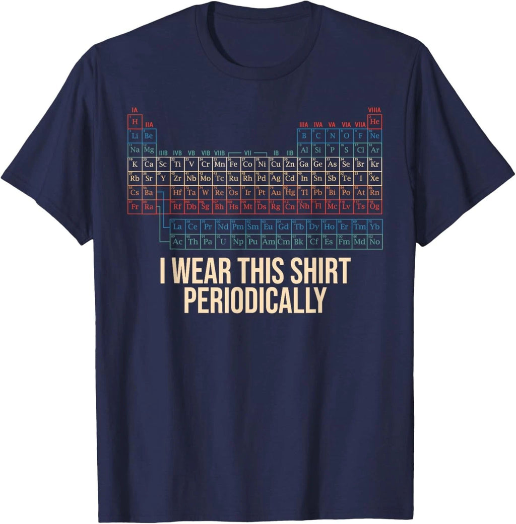 I Wear This Shirt Periodically Unisex T-Shirt Unisex T-shirt, Sweatshirt, Hoodie, Long Sleeve Tee - T-Shirt, Sweatshirt, Hoodie