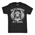Mens Funny T Shirts Bald and Banned In 3 States Sarcastic Graphic Novelty Tee Unisex T-shirt, Sweatshirt, Hoodie, Long Sleeve Tee - T-Shirt, Sweatshirt, Hoodie