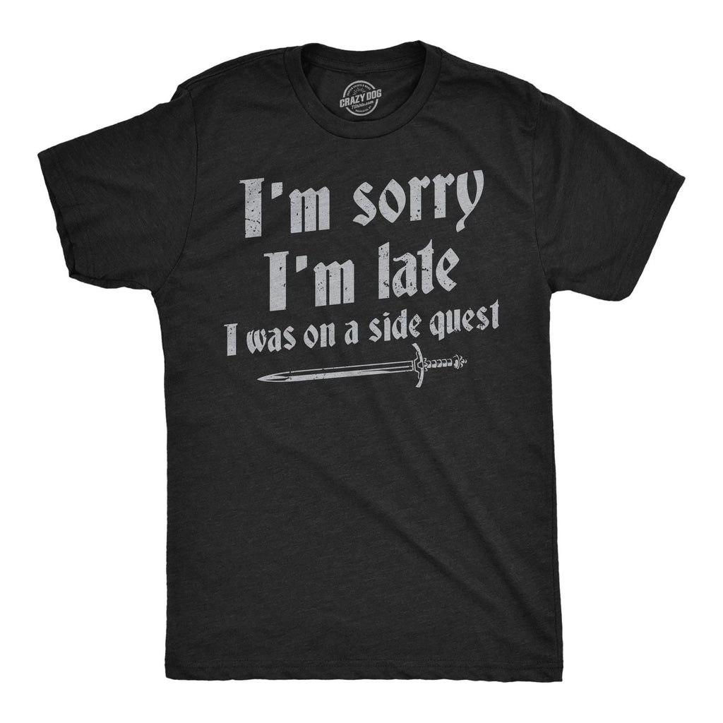 Mens Funny T Shirts Im Sorry I Was Late I Was On A Side Quest Novelty Tee Unisex T-shirt, Sweatshirt, Hoodie, Long Sleeve Tee - T-Shirt, Sweatshirt, Hoodie