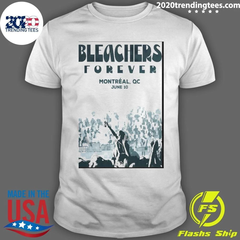 Bleachers In Montreal QC On June 10 2026 Shirt Unisex T-shirt, Sweatshirt, Hoodie, Long Sleeve Tee - T-Shirt, Sweatshirt, Hoodie