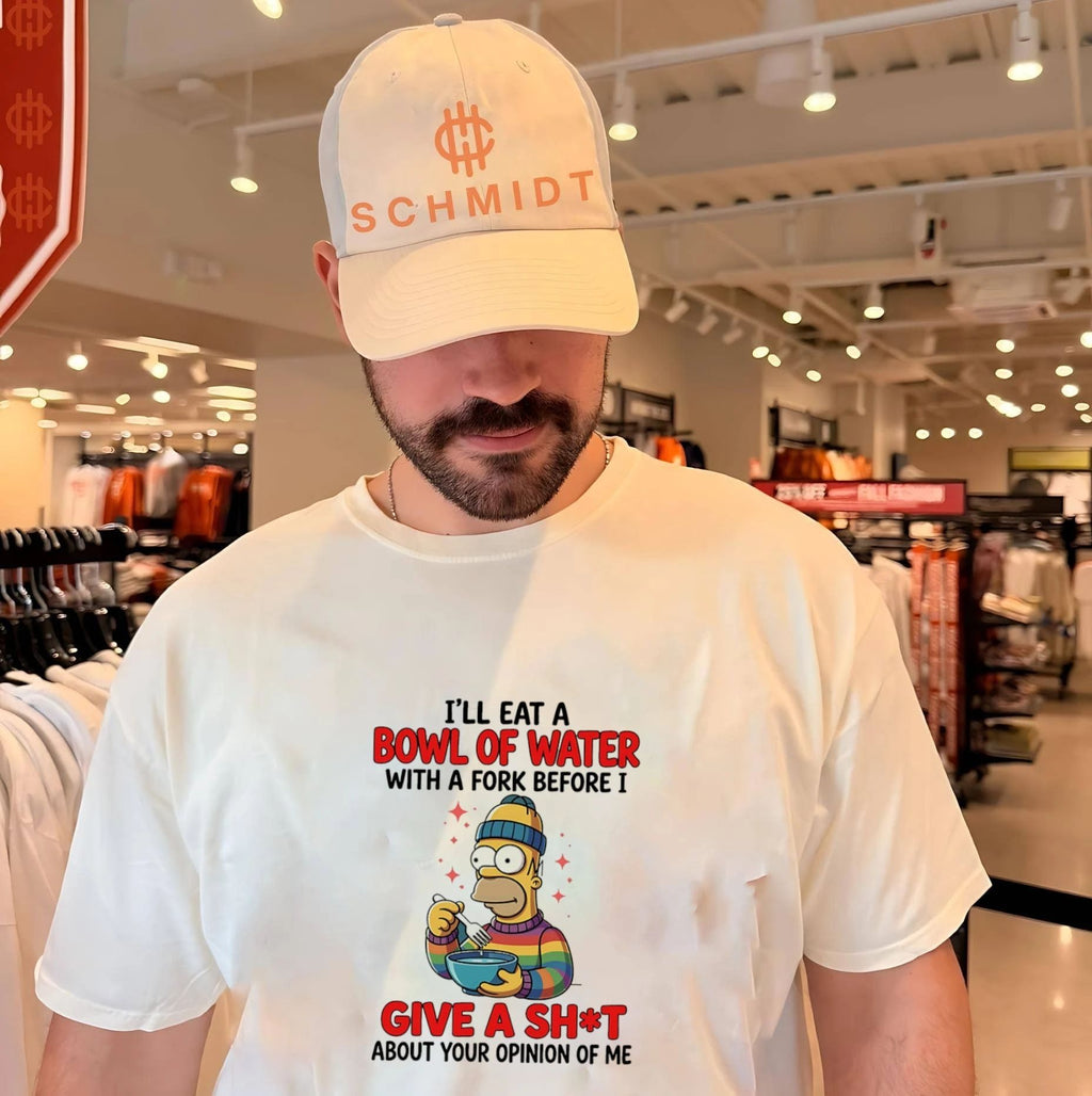 Ill eat a bowl of water with a fork before I give a shit about your Simpsons shirt Unisex T-shirt, Sweatshirt, Hoodie, Long Sleeve Tee - T-Shirt, Sweatshirt, Hoodie