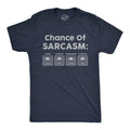 Mens Chance Of Sarcasm T Shirt Funny Weather Report Funny Humor Novelty Tee Unisex T-shirt, Sweatshirt, Hoodie, Long Sleeve Tee - T-Shirt, Sweatshirt, Hoodie