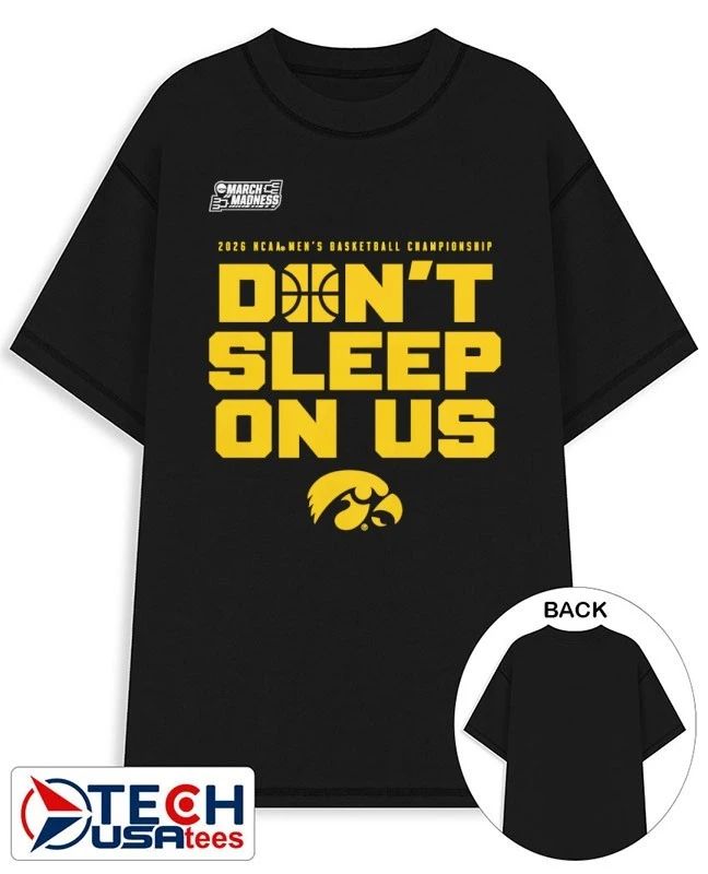 Dont Sleep On Us Iowa Hawkeyes 2026 NCAA Mens Basketball Tournament March Madness shirt by shopncaasports - T-Shirt, Sweatshirt, Hoodie