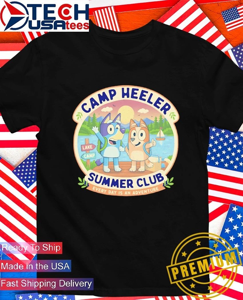 Camp Heeler Summer Club every day is an adventure shirt Unisex T-shirt, Sweatshirt, Hoodie, Long Sleeve Tee - T-Shirt, Sweatshirt, Hoodie