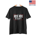 ICE ICE Baby Graphic T Shirt Funny Streetwear Unisex Black Tee Trendy Gift Unisex T-shirt, Sweatshirt, Hoodie, Long Sleeve Tee - T-Shirt, Sweatshirt, Hoodie