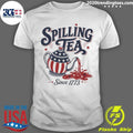 American Flag Spilling Tea Since 1773 Shirt Unisex T-shirt, Sweatshirt, Hoodie, Long Sleeve Tee - T-Shirt, Sweatshirt, Hoodie