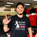 Restore Britain I Dont Care UK Patriotic shirt Unisex T-shirt, Sweatshirt, Hoodie, Long Sleeve Tee - T-Shirt, Sweatshirt, Hoodie