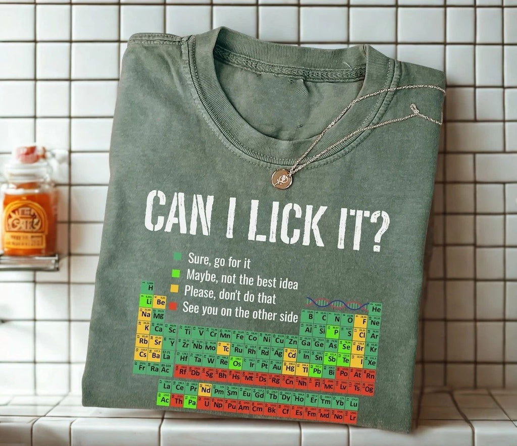 Can I Lick It Funny Science T-Shirt Periodic Table Humor Nerd Geek Chemistry Tee Unisex T-shirt, Sweatshirt, Hoodie, Long Sleeve Tee - T-Shirt, Sweatshirt, Hoodie