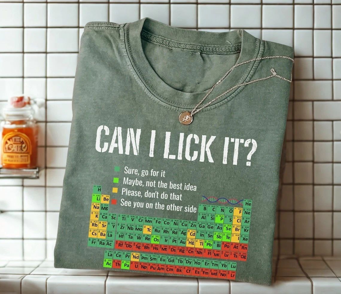 Can I Lick It Funny Science T-Shirt Periodic Table Humor Nerd Geek Chemistry Tee Unisex T-shirt, Sweatshirt, Hoodie, Long Sleeve Tee - T-Shirt, Sweatshirt, Hoodie