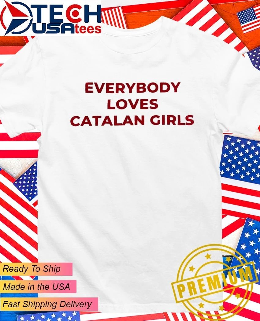 Alexia Putellas everybody loves Catalan girls shirt Unisex T-shirt, Sweatshirt, Hoodie, Long Sleeve Tee - T-Shirt, Sweatshirt, Hoodie