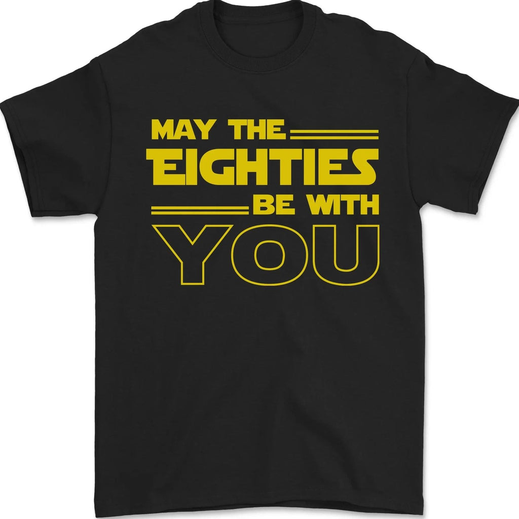 May the 80s Eighties Be With You Sci-Fi Mens T-Shirt 100% Cotton Unisex T-shirt, Sweatshirt, Hoodie, Long Sleeve Tee - T-Shirt, Sweatshirt, Hoodie