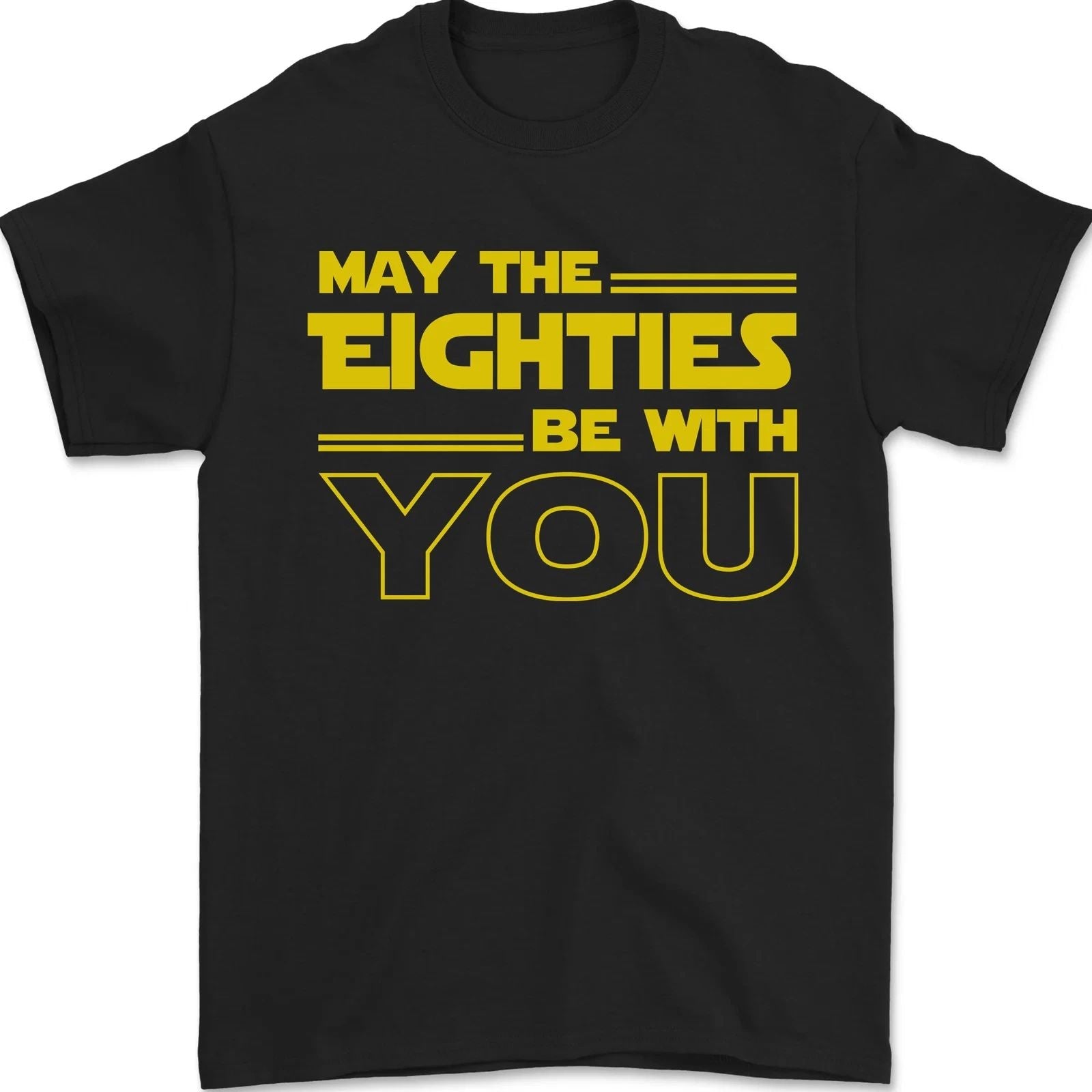 May the 80s Eighties Be With You Sci-Fi Mens T-Shirt 100% Cotton Unisex T-shirt, Sweatshirt, Hoodie, Long Sleeve Tee - T-Shirt, Sweatshirt, Hoodie