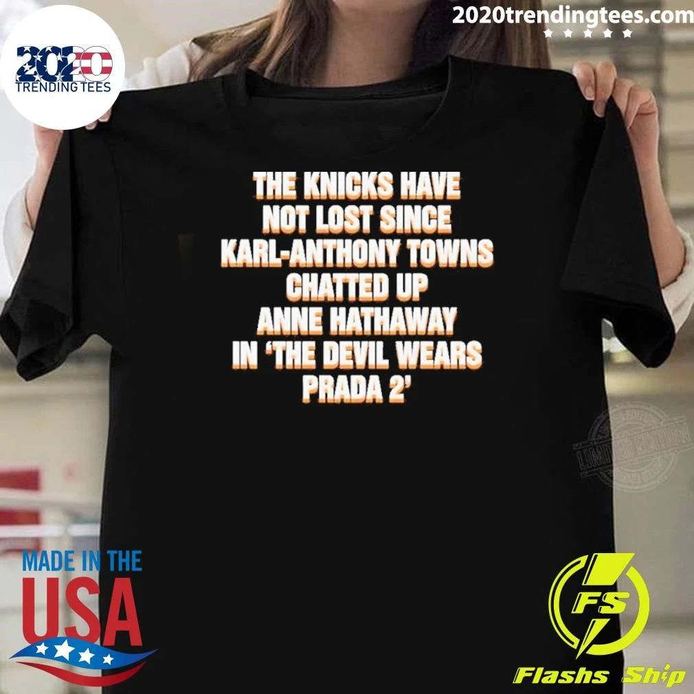 The Knicks Have Not Lost Since KAT Chatted Up Anne In The Devil Wears Prada 2 Shirt Unisex T-shirt, Sweatshirt, Hoodie, Long Sleeve Tee - T-Shirt, Sweatshirt, Hoodie