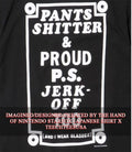 Pants shitter and proud P.S. Jerk-off too shirt Unisex T-shirt, Sweatshirt, Hoodie, Long Sleeve Tee - T-Shirt, Sweatshirt, Hoodie