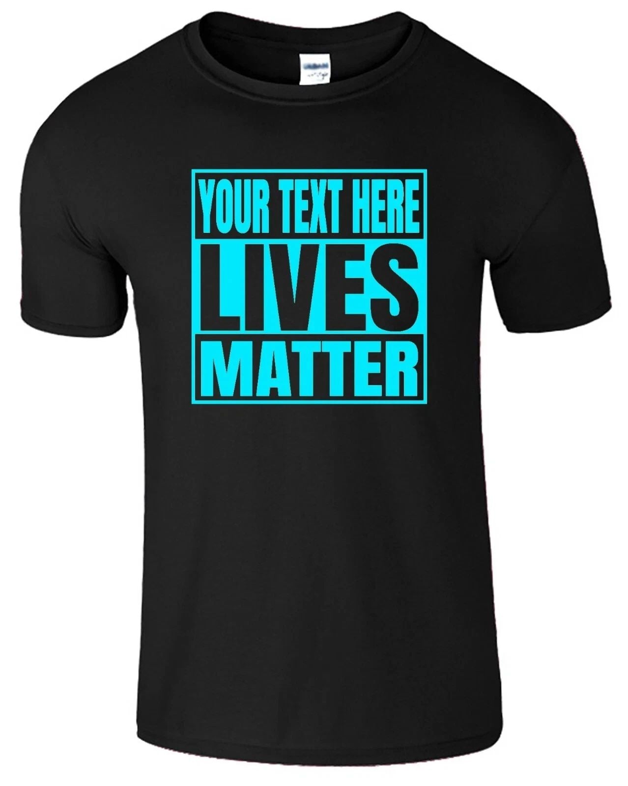 Personalized/Custom Lives Matter Custom Your Text Name Funny Sarcastic. Unisex T-shirt, Sweatshirt, Hoodie, Long Sleeve Tee - T-Shirt, Sweatshirt, Hoodie