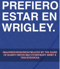 Prefiero Estar En Wrigley 2026 shirt Unisex T-shirt, Sweatshirt, Hoodie, Long Sleeve Tee - T-Shirt, Sweatshirt, Hoodie