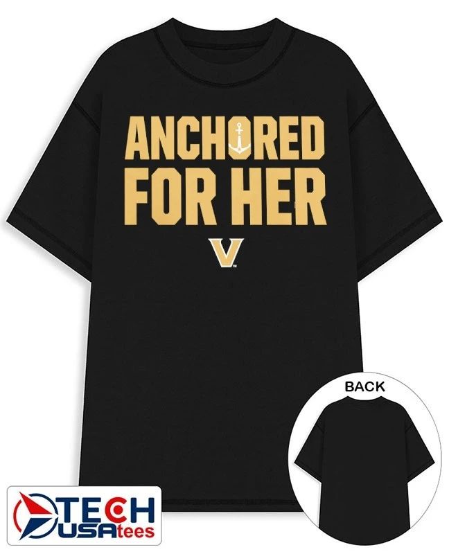 Vanderbilt Commodores Anchored for her shirt Unisex T-shirt, Sweatshirt, Hoodie, Long Sleeve Tee - T-Shirt, Sweatshirt, Hoodie