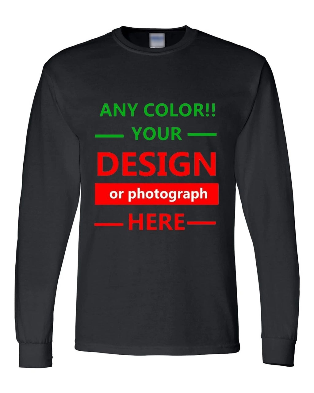 Personalized Custom Print Long Sleeve T Shirt Your Photo Your Text Logo New Gift Unisex T-shirt, Sweatshirt, Hoodie, Long Sleeve Tee - T-Shirt, Sweatshirt, Hoodie