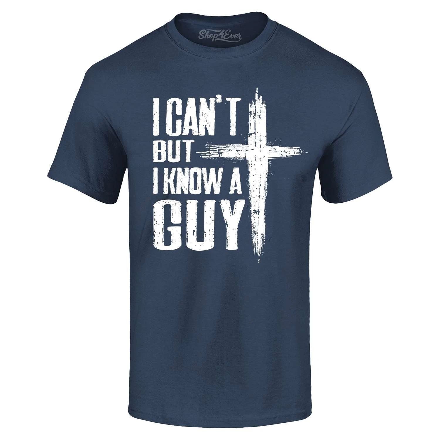 I Can't but I Know a Guy T-shirt Jesus Religious Shirt Unisex T-shirt, Sweatshirt, Hoodie, Long Sleeve Tee - T-Shirt, Sweatshirt, Hoodie