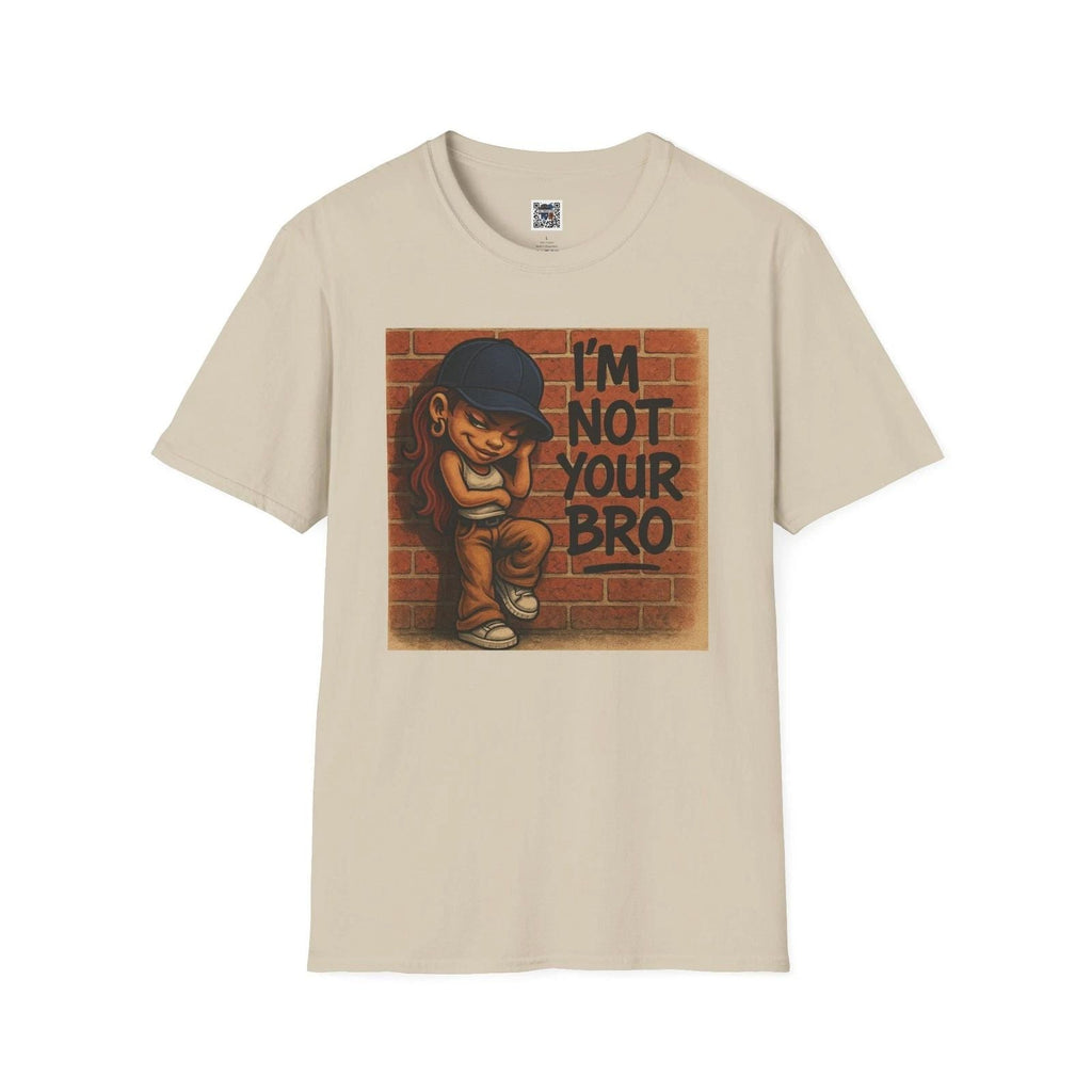 Im Not Your Bro Graffiti Tee Unisex T-shirt, Sweatshirt, Hoodie, Long Sleeve Tee - T-Shirt, Sweatshirt, Hoodie