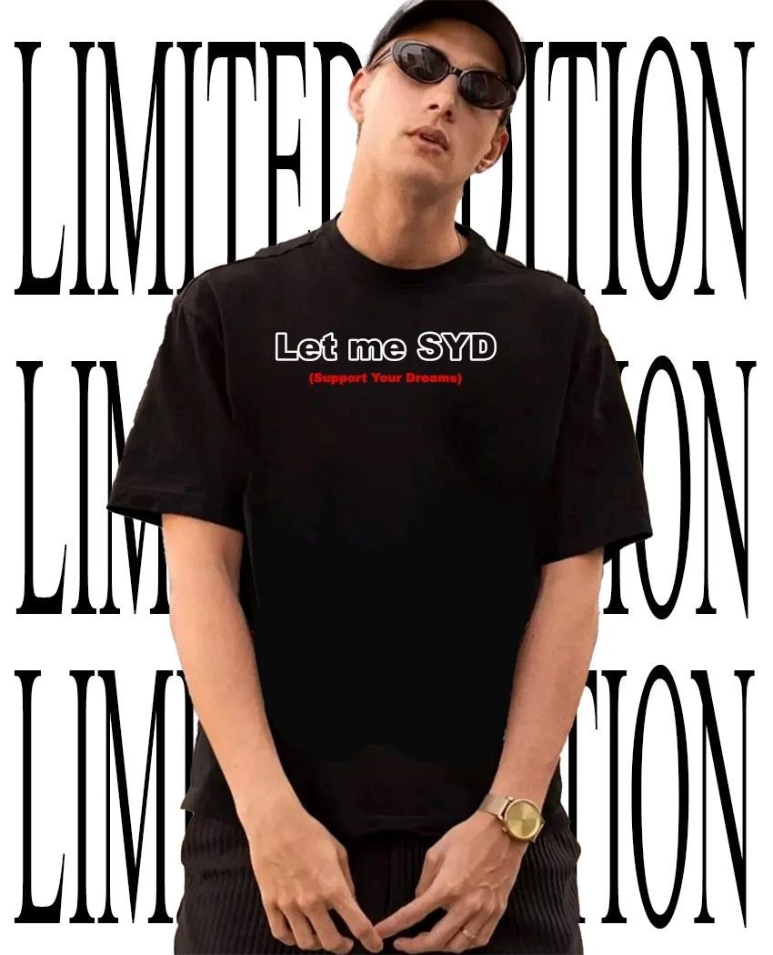 Let Me SYD Support Your Dreams Motivational Shirt Unisex T-shirt, Sweatshirt, Hoodie, Long Sleeve Tee - T-Shirt, Sweatshirt, Hoodie