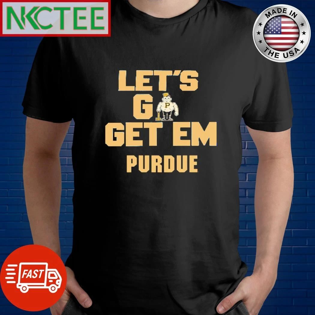 NKCtees Purdue Boilermakers Let go get em shirt Unisex T-shirt, Sweatshirt, Hoodie, Long Sleeve Tee - T-Shirt, Sweatshirt, Hoodie