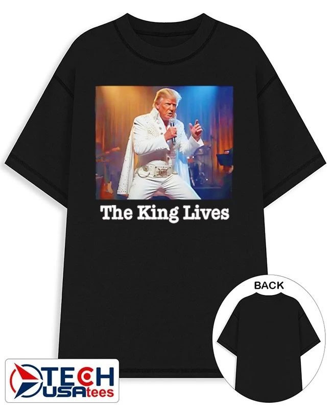 The King Lives Trump Trump Elvis shirt by tshirtatlowprice Unisex T-shirt, Sweatshirt, Hoodie, Long Sleeve Tee - T-Shirt, Sweatshirt, Hoodie